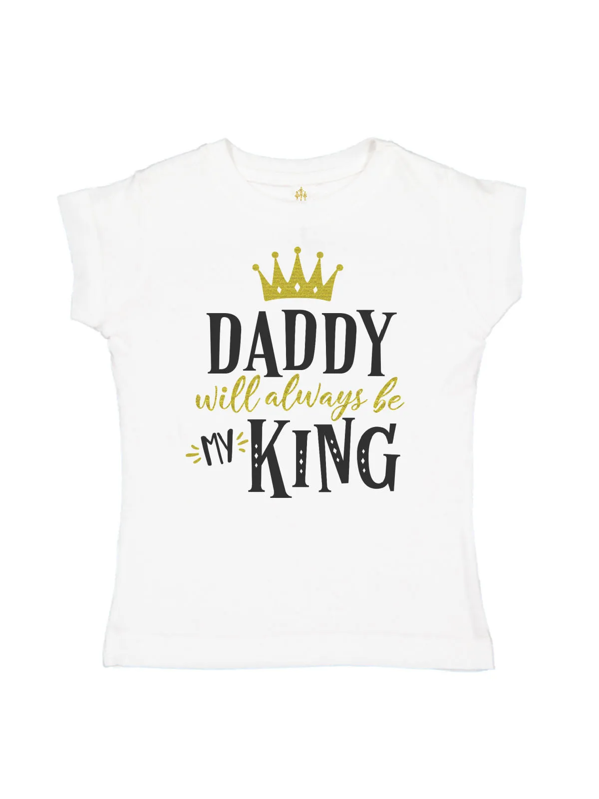 Daddy Will Always Be My King - Gold & Black